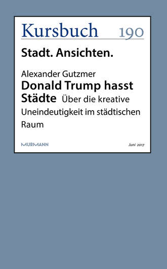 Alexander Gutzmer. Donald Trump hasst St?dte