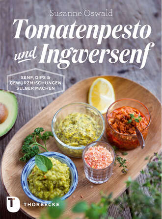 Susanne Oswald. Tomatenpesto und Ingwersenf