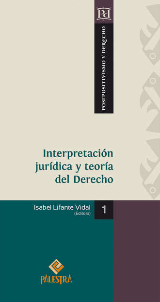 Isabel Lifante Vidal. Interpretaci?n jur?dica y teor?a del Derecho