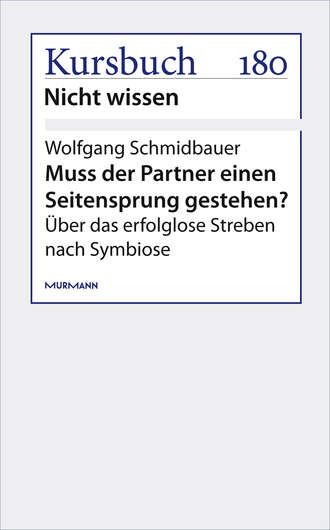 Wolfgang Schmidbauer. Einen Seitensprung gestehen?