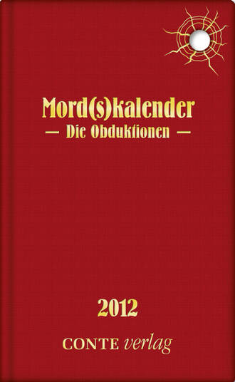 Dieter Paul Rudolph. Mord(s)kalender 2012 - Die Obduktionen