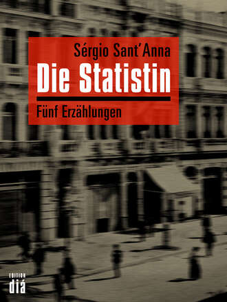 S?rgio Sant'Anna. Die Statistin