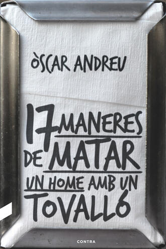 ?scar Andreu Fern?ndez. Disset maneres de matar un home amb un tovall?