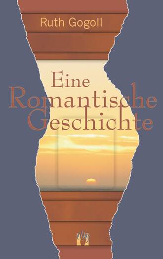 Ruth Gogoll. Eine romantische Geschichte