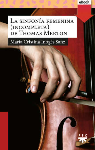 Mar?a Cristina Inog?s Sanz. La sinfon?a femenina de Thomas Merton