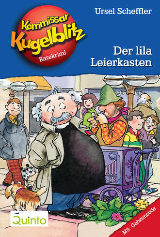 Ursel  Scheffler. Kommissar Kugelblitz 05. Der lila Leierkasten