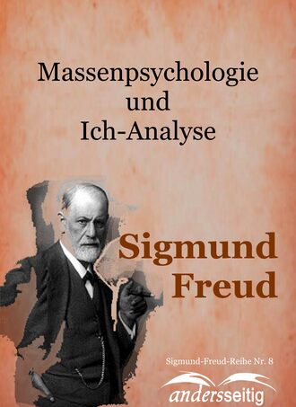 Зигмунд Фрейд. Massenpsychologie und Ich-Analyse