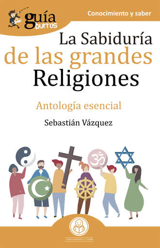 Sebasti?n V?zquez. Gu?aBurros La sabidur?a de las grandes religiones