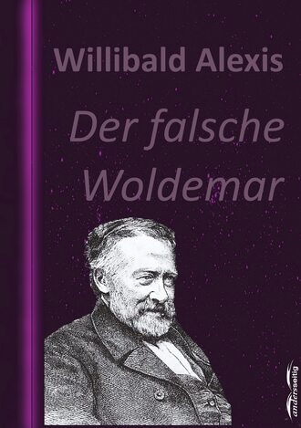 Alexis Willibald. Der falsche Woldemar