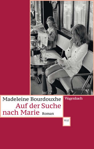 Madeleine Bourdouxhe. Auf der Suche nach Marie