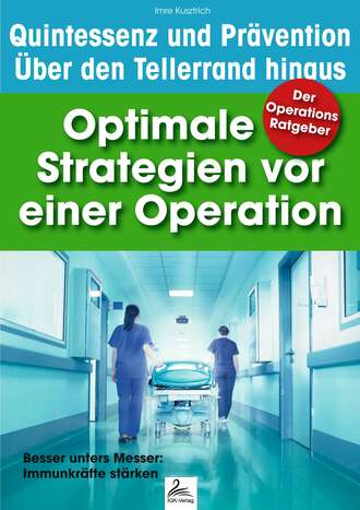 Imre Kusztrich. Der Operations Ratgeber: Optimale Strategien vor einer Operation