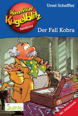 Ursel  Scheffler. Kommissar Kugelblitz 14. Der Fall Kobra