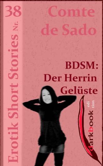 Comte de Sado. BDSM: Der Herrin Gel?ste