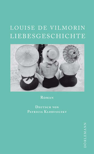 Louise de Vilmorin. Liebesgeschichte