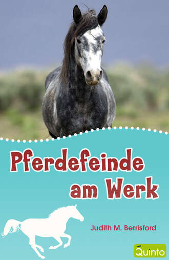 Judith M. Berrisford. Pferdefeinde am Werk