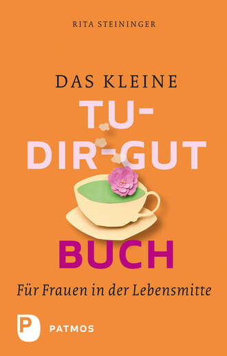 Rita Steininger. Das kleine Tu-dir-gut-Buch