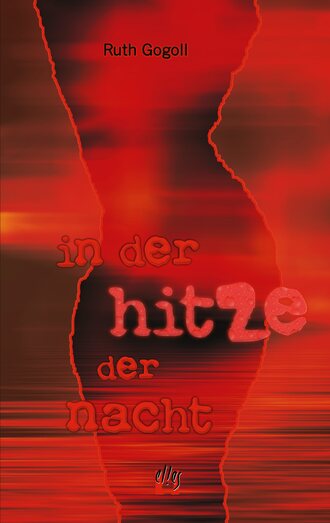 Ruth Gogoll. In der Hitze der Nacht