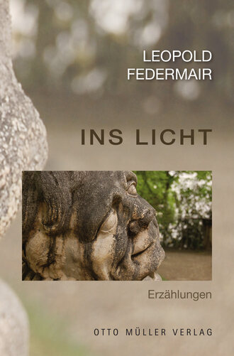 Leopold Federmair . Ins Licht