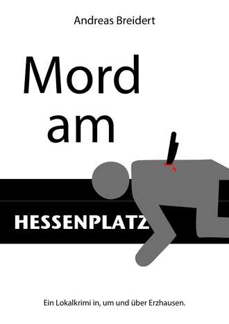 Andreas Breidert. Mord am Hessenplatz