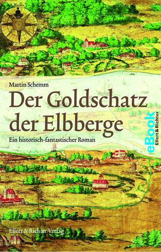 Martin Schemm. Der Goldschatz der Elbberge