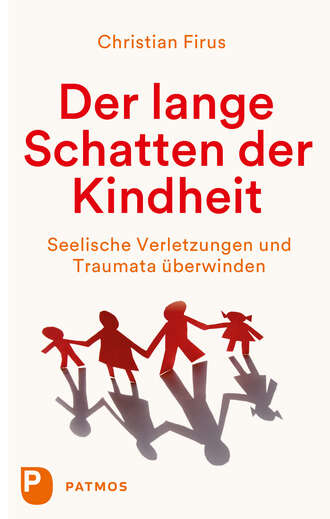 Christian Firus. Der lange Schatten der Kindheit