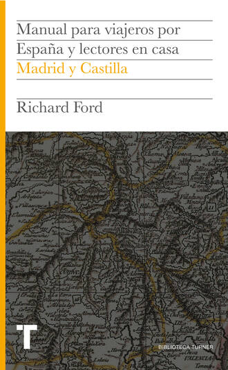 Richard  Ford. Manual para viajeros por Espa?a y lectores en casa III