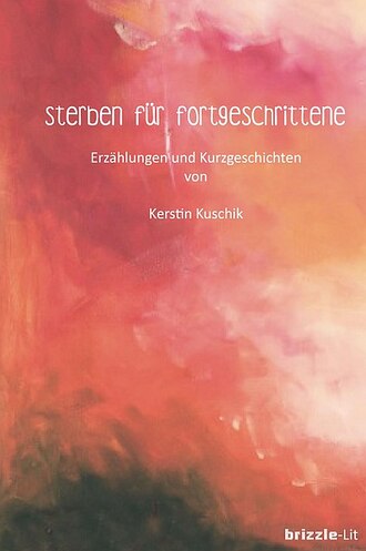 Kerstin Kuschik. Sterben f?r Fortgeschrittene