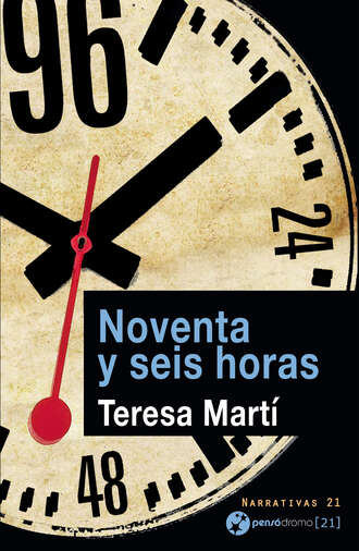 Teresa Mart?. Noventa y seis horas