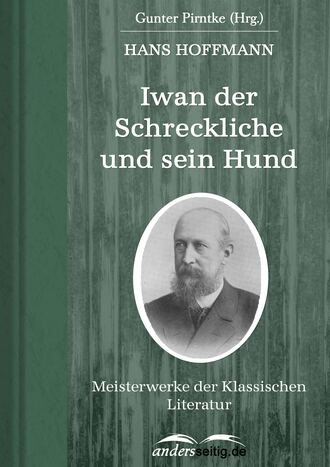 Hans Hoffmann. Iwan der Schreckliche und sein Hund