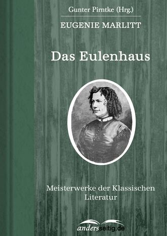 Eugenie Marlitt. Das Eulenhaus