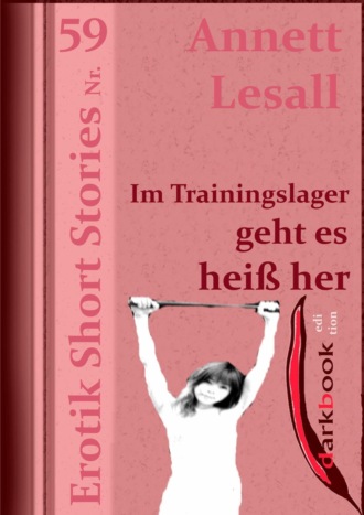 Annett Lesall. Im Trainingslager geht es hei? her