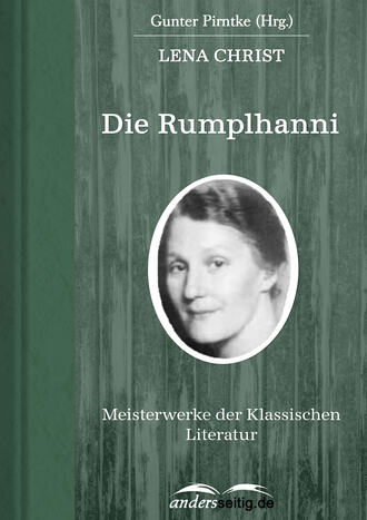 Lena Christ. Die Rumplhanni