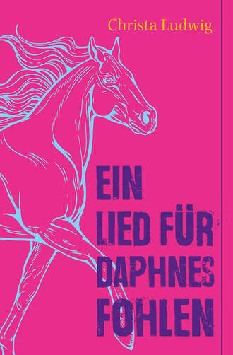 Christa Ludwig. Ein Lied f?r Daphnes Fohlen