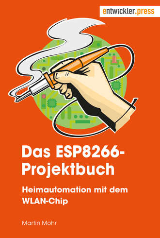 Martin Mohr. Das ESP8266-Projektbuch