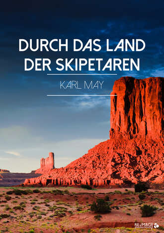 Karl May. Durch das Land der Skipetaren