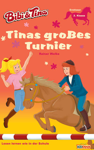 Rainer Wolke. Bibi & Tina - Tinas gro?es Turnier