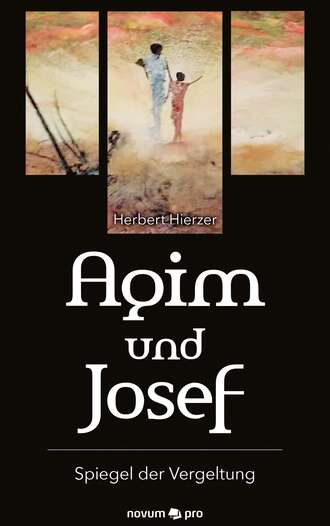 Herbert Hierzer. Agim und Josef