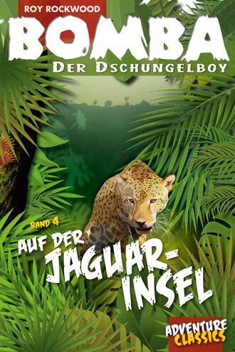 Roy Rockwood. Bomba auf der Jaguar-Insel