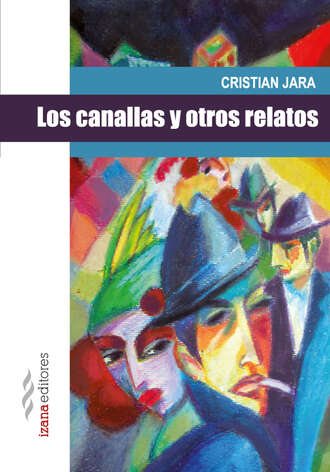 Cristian Jara. Los canallas y otros relatos