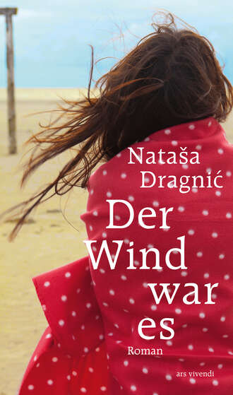 Natasa  Dragnic. Der Wind war es (eBook)