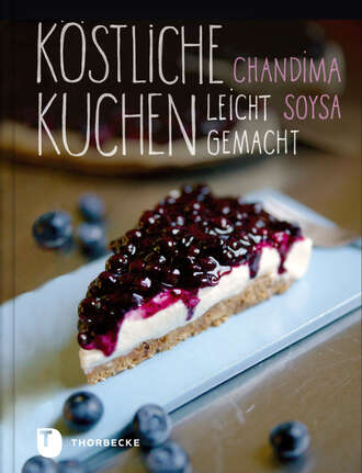 Chandima Soysa. K?stliche Kuchen leicht gemacht