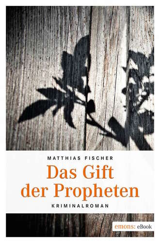 Matthais Fischer . Das Gift der Propheten