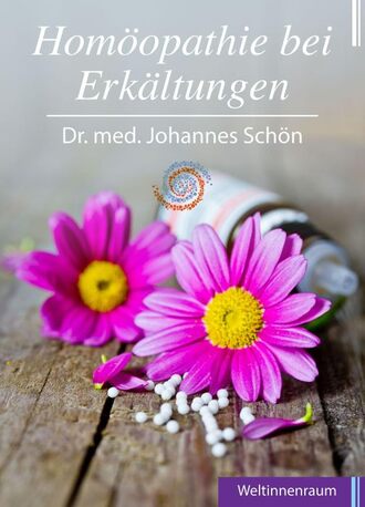 Dr. med. Johannes Sch?n. Hom?opathie bei Erk?ltungen