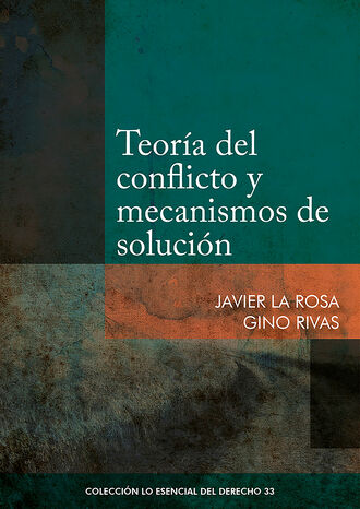 Javier La Rosa. Teor?a del conflicto y mecanismos de soluci?n