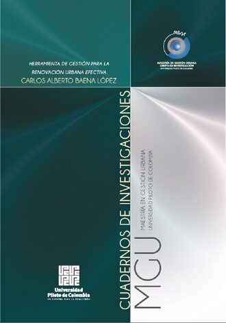 Carlos Alberto Baena Lopez . Herramienta de gesti?n para la renovaci?n urbana efectiva