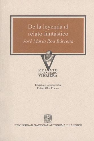 Jos? Mar?a Roa B?rcena. De la leyenda al relato fant?stico