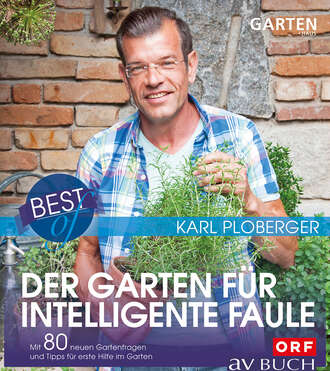 Karl Ploberger. Best of der Garten f?r intelligente Faule