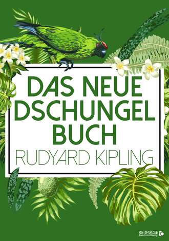 Редьярд Джозеф Киплинг. Das neue Dschungelbuch