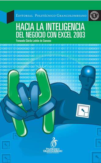 Fernando D?vila Ladr?n de Guevara. Hacia la inteligencia del negocio con Excel 2003