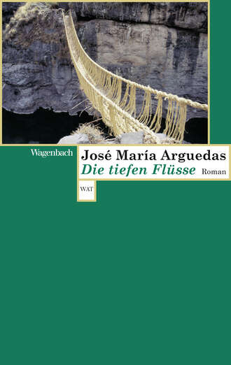 Jos? Mar?a  Arguedas. Die tiefen Fl?sse